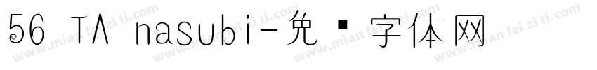 56 TA nasubi字体转换